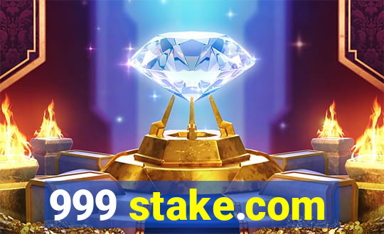 999 stake.com